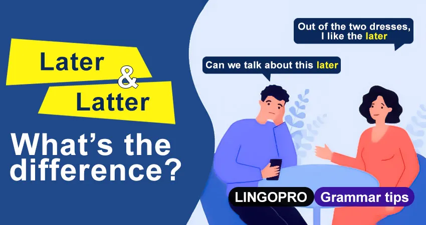 Differences between later vs latter
